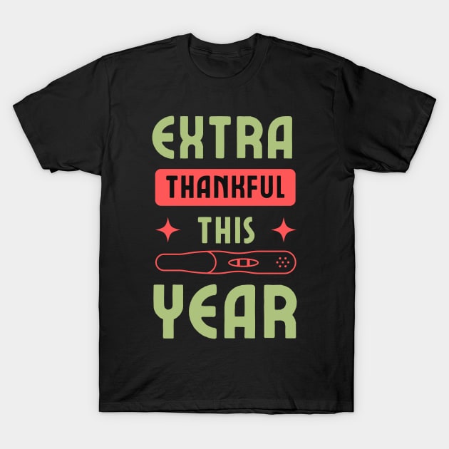 Extra Thankful This Year Pregnancy T-Shirt by dudelinart